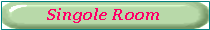 Casella di testo: Singole Room
