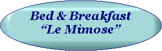 Ovale: Bed & Breakfast�Le Mimose�