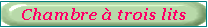 Casella di testo: Chambre � trois lits