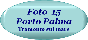 Ovale: Foto  15 Porto Palma Tramonto sul mare